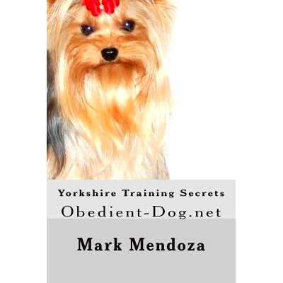 预订 Yorkshire Training Secrets: Obedient-Dog.net: 9781507733752