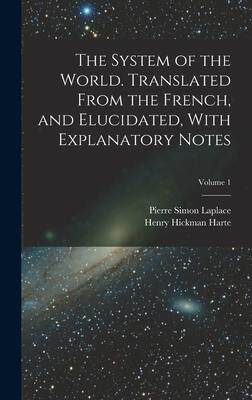 [预订]The System of the World. Translated From the French, and Elucidated, With Explanatory Notes; Volume  9781016352697