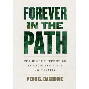 预订 Forever in the Path: The Black Experience at Michigan State University 永远在路上:密歇根州立大学的黑人经历: 9781611