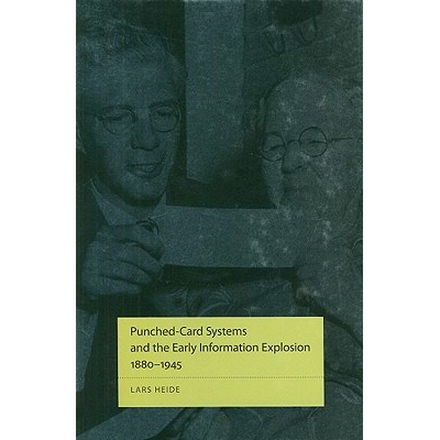 预订 Punched-Card Systems and the Early Information Explosion, 1880–1945 打孔卡系统与早期信息爆炸，1880-1945 年: 978080