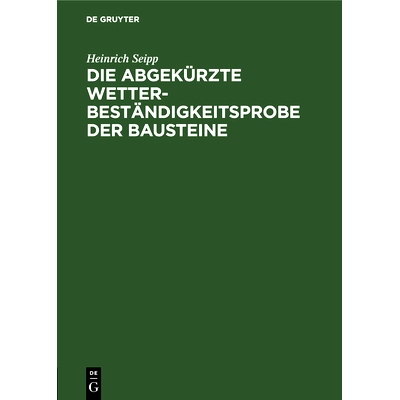 预订 Die Abgekürzte Wetterbeständigkeitsprobe der Bausteine: Nebst Anleitung zur praktischen Wetterbeständigkeits-Wer