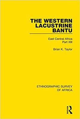 【预售】The Western Lacustrine Bantu (Nyoro, Toro, Nyankore, Kiga, Haya and Zinza with Sections on the Amba and Ko...