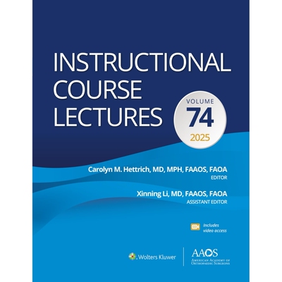 预订 Instructional Course Lectures: Volume 74: Print + eBook with Multimedia (AAOS - American Academy of Orthopaedic Sur