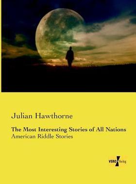 [预订]The Most Interesting Stories of All Nations: American Riddle Stories 9783957388483