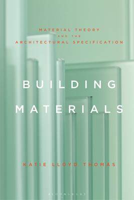 [预订]Building Materials: Material Theory and the Architectural Specification 9781350176225