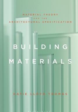 [预订]Building Materials: Material Theory and the Architectural Specification 9781350176225