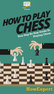 【预订】How To Play Chess: Your Step By Step Guide To Playing Chess