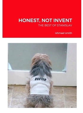 预订 Honest, Not Invent: The Best of Stanislav, a Young Polish Plumber: 9781716591013
