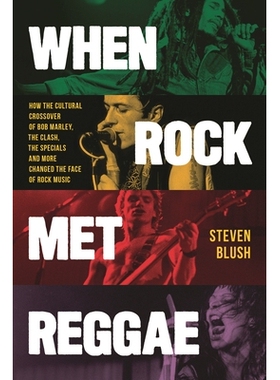 预订 When Rock Met Reggae: How the Cultural Crossover of Bob Marley, The Clash, The Specials and More Changed the Face o