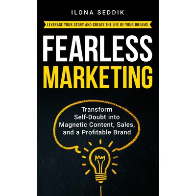 预订 Fearless Marketing: Transform Self-Doubt Into Magnetic Content, Sales, and a Profitable Brand 9781636987743