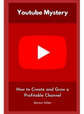 预订 Youtube Mystery: How to Create and Grow a Profitable Channel: 9798394066160