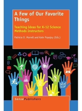 预订 A Few of Our Favorite Things: Teaching Ideas for K-12 Science Methods Instructors 我们*喜欢的几点：K-12科学方法讲师