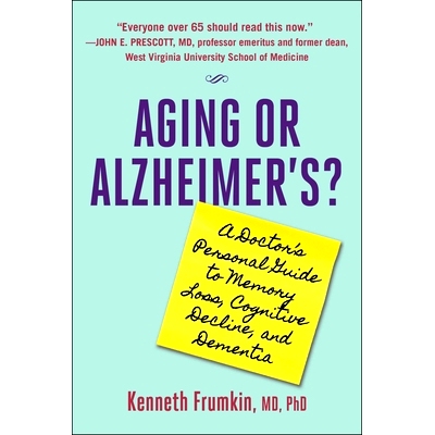 预订 Aging or Alzheimer’s?: A Doctor’s Personal Guide to Memory Loss, Cognitive Decline, and Dementia: 9781510780149