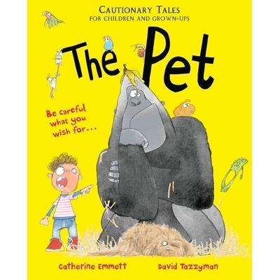 预订 The Pet: Cautionary Tales for Children and Grown-ups 宠物：儿童和成年人的警示故事: 9781509895298