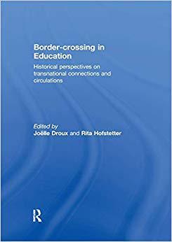 【预售】Border-Crossing in Education: Historical Perspectives on Transnational Connections and Circulations