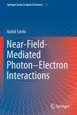 【预订】Near-Field-Mediated Photon-Electron Interactions