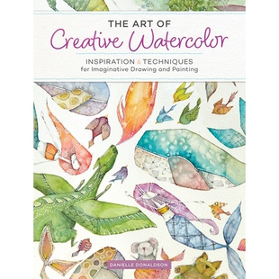 预订 The Art of Creative Watercolor 创造性水彩的艺术：富有想象力绘画的灵感与技巧: 9781440350948