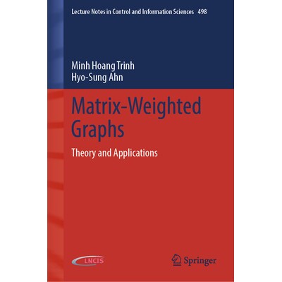 预订 Matrix-Weighted Graphs Theory and Applications 矩阵加权图：理论与应用 9783032030788