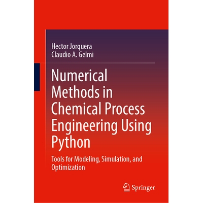 预订 Numerical Methods in Chemical Process Engineering Using Python Tools for Modeling, Simulation, and Optimization 使
