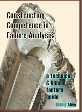 预订 Constructing Competence in Failure Analysis: A Technical and Human Factors Guide: 9781938282331