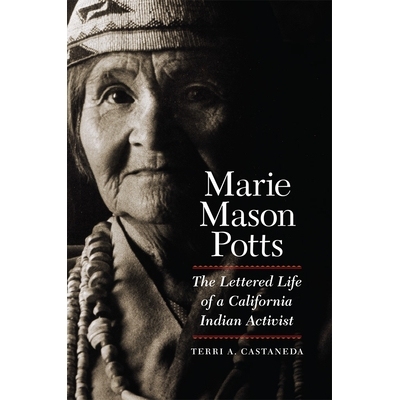 预订 Marie Mason Potts: The Lettered Life of a California Indian Activist 玛丽 梅森 波特：加利福尼亚印第安激进分子的书信