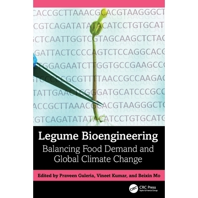 预订 Legume Bioengineering 豆科植物生物工程：平衡粮食需求和全球气候变化: 9781032757445