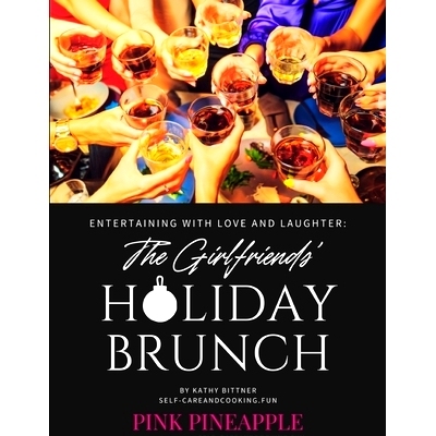 预订 Entertaining With Love And Laughter: The Girlfriends’ Holiday Brunch: 9798866777624