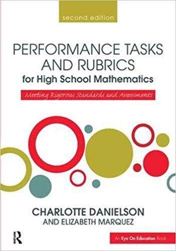 【预售】Performance Tasks and Rubrics for High School Mathematics: Meeting Rigorous Standards and Assessments