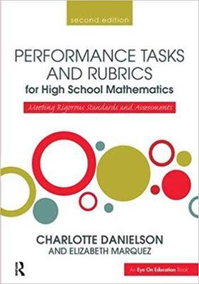 【预售】Performance Tasks and Rubrics for High School Mathematics: Meeting Rigorous Standards and Assessments