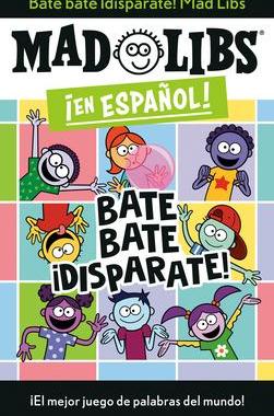 [预订]Bate bate, !disparate! Mad Libs: !El mejor juego de palabras del mundo! 9780593519158
