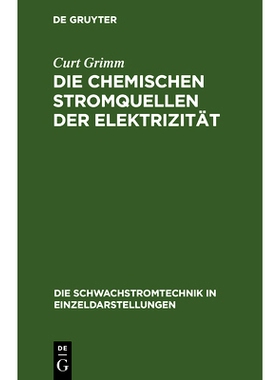 预订 Die Chemischen Stromquellen der Elektrizität: 9783486736427