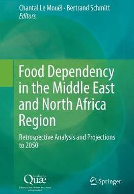 【预订】Food Dependency in the Middle East and North Africa Region: Retrospective Analysis and Projections to 2050