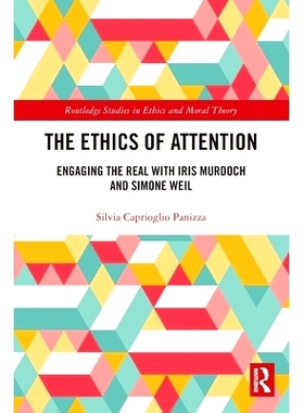 预订 The Ethics of Attention: Engaging the Real with Iris Murdoch and Simone Weil 注意力的伦理：与艾瑞斯·默多克与西蒙娜