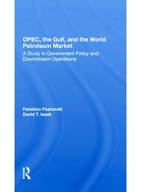 预订 Opec, The Gulf, And The World Petroleum Market: A Study In Government Policy And Downstream Operations 欧佩克，海湾