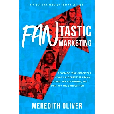 预订 FANtastic Marketing - Revised and Updated Second Edition: Leverage Your Fan Factor, Build a Blockbuster Brand, Scor