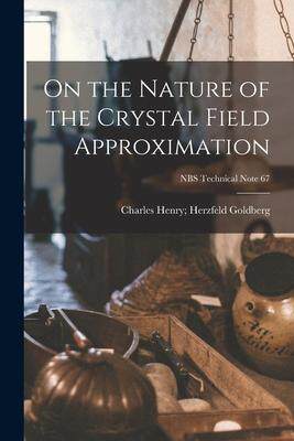 [预订]On the Nature of the Crystal Field Approximation; NBS Technical Note 67 9781014467829