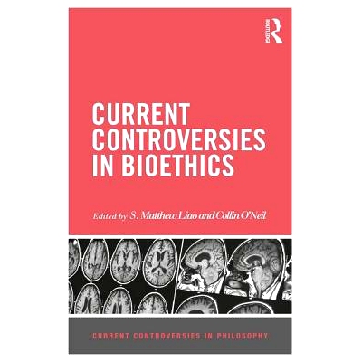 预订 Current Controversies in Bioethics 当今生物伦理学争论: 9781138855823