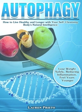 预订 Au*hagy: How to Live Healthy and Longer with Your Self-Cleansing Body's Natural Intelligence. (Lose Weight Safely