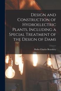 Construction Treatment Dams and Design Plants Hydroelectric 预订 9781016289023 the Special Including