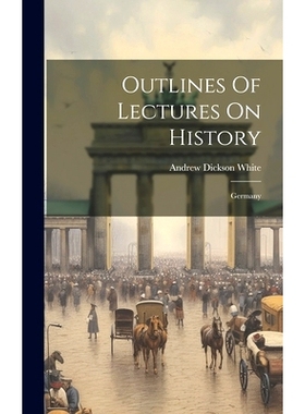 预订 Outlines Of Lectures On History: Germany: 9781020473449