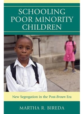 预订 Schooling Poor Minority Children: New Segregation in the Post-Brown Era: 9781607098829