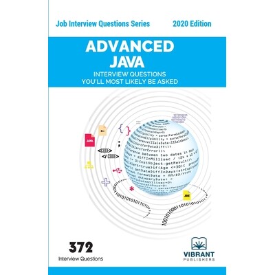 预订 Advanced JAVA Interview Questions You’ll Most Likely Be Asked: 9781946383228