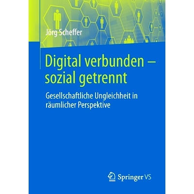 预订 Digital verbunden – sozial getrennt: Gesellschaftliche Ungleichheit in räumlicher Perspektive Scheffer，数字连接