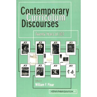 预订 Contemporary Curriculum Discourses: Twenty Years of JCT- Second Printing: 9780820438825