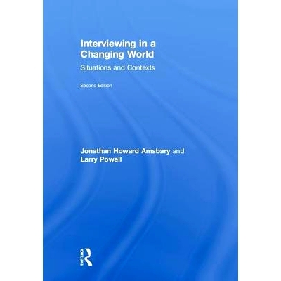 预订 Interviewing in a Changing World: Contexts and Situations 变化世界面谈：环境与情况 第2版: 9781138080966
