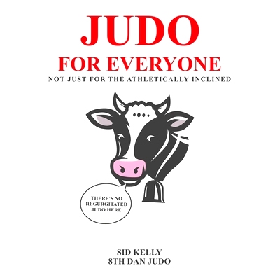 预订 Judo for Everyone: Not Just for the Athletically Inclined: 9781490796826