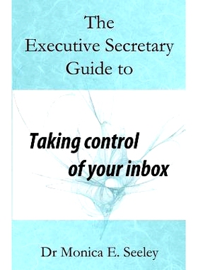 预订 The Executive Secretary Guide to Taking Control of Your Inbox: 9781522708605