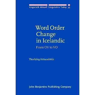 预订 Word Order Change in Icelandic:From OV to VO(Linguistic Aktuell/Linguistics Today, 35) 冰岛语词序变化:From OV to VO