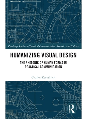 预订 Humanizing Visual Design: The Rhetoric of Human Forms in Practical Communication 人性化视觉设计：实践交往中的人的形