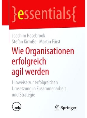 预订 Wie Organisationen erfolgreich agil werden: Hinweise zur erfolgreichen Umsetzung in Zusammenarbeit und Strategie: 9